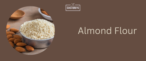 Almond Flour - Best Oat Flour Substitute of 2024