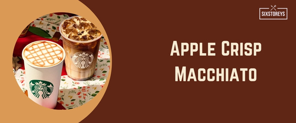 Apple Crisp Macchiato - Best Hot Drink at Starbucks in 2024