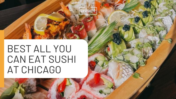 Best All You Can Eat Sushi in Chicago (May 2024)