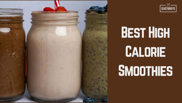Best High Calorie Smoothies of 2024