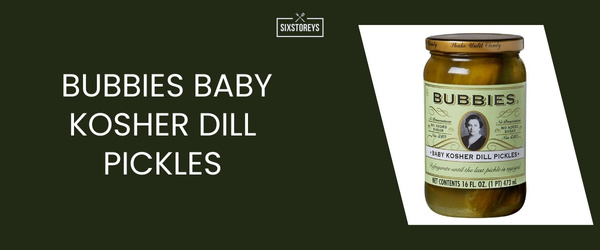 Bubbies Baby Kosher Dill Pickles - Best Dill Pickle of 2024