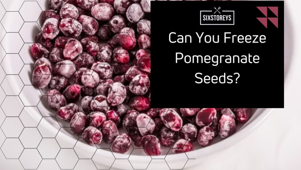 Can You Freeze Pomegranate Seeds?