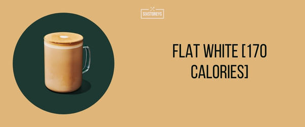 Flat White - Best Low Calorie Starbucks Drink of 2024