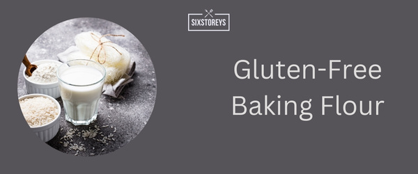 Gluten-Free Baking Flour - Best Oat Flour Substitute of 2024