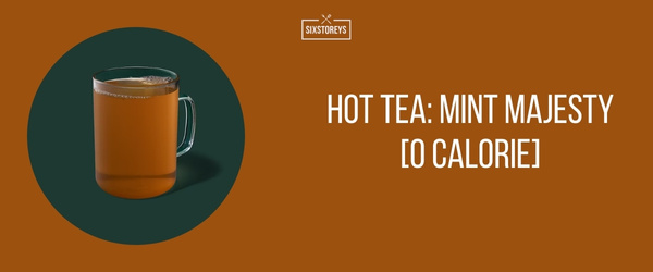Hot Tea: Mint Majesty - Best Low Calorie Starbucks Drink of 2024