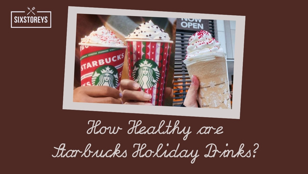 How Healthy are Starbucks Holiday Drinks?