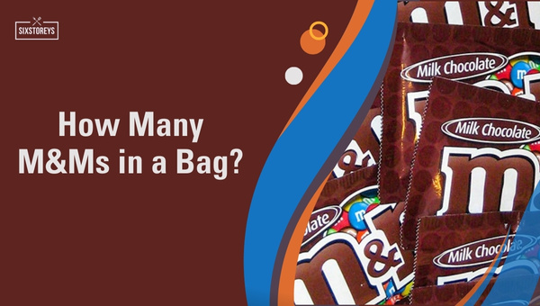 How Many M&Ms in a Bag?