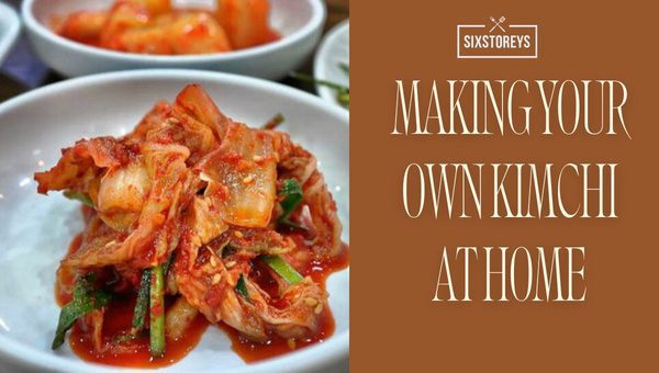 Making Your Own Kimchi at Home