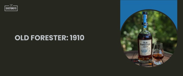 Old Forester: 1910 - Best Sweet Bourbon in 2024