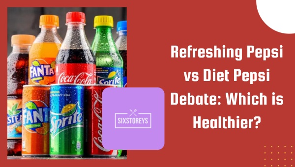 Refreshing Pepsi vs Diet Pepsi Debate: Which is Healthier?