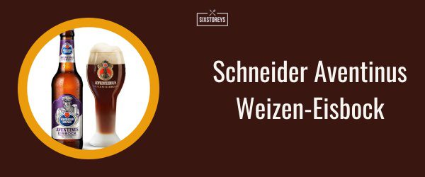 Schneider Aventinus Weizen-Eisbock - Best Lager Beer Brand of 2025