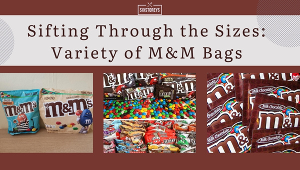 Sifting Through the Sizes: Variety of M&M Bags
