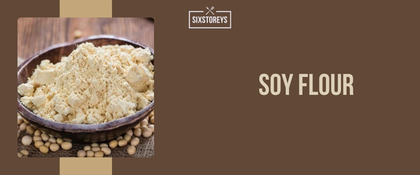 Soy Flour - Best Coconut Flour Substitute of 2024