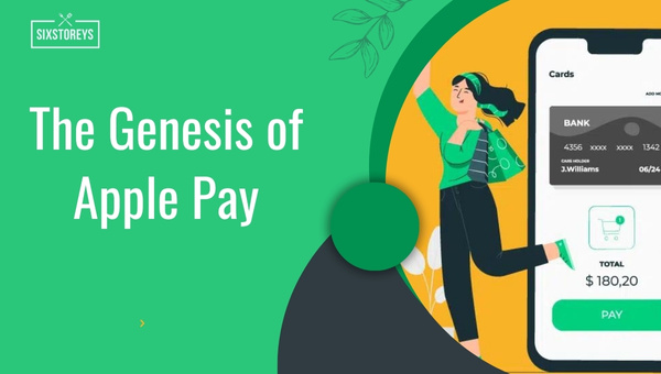 The Genesis of Apple Pay