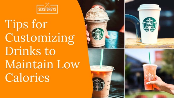 Tips for Customizing Drinks to Maintain Low Calories
