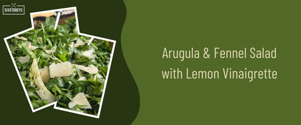 Arugula & Fennel Salad with Lemon Vinaigrette - Best Side Dish to Serve with Scallops in 2024