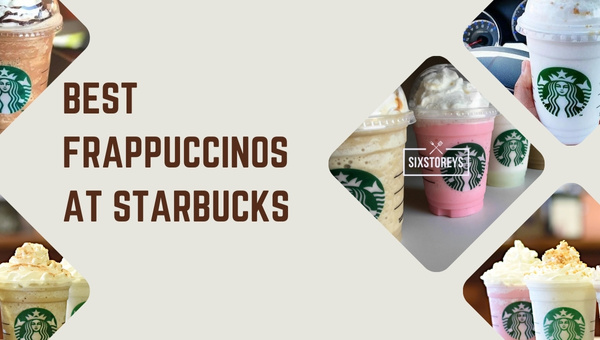 Best Frappuccinos at Starbucks (2024)