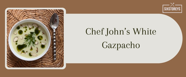 Chef John's White Gazpacho - Best Side Dish to Serve with Crab Cakes in 2024