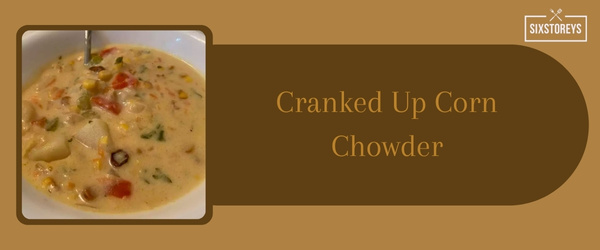 Cranked Up Corn Chowder - Best Side Dish to Serve with Crab Cakes in 2024
