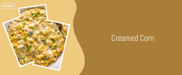 Creamed Corn - Best Side Dish to Serve with Scallops in 2024
