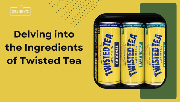 Delving into the Ingredients of Twisted Tea