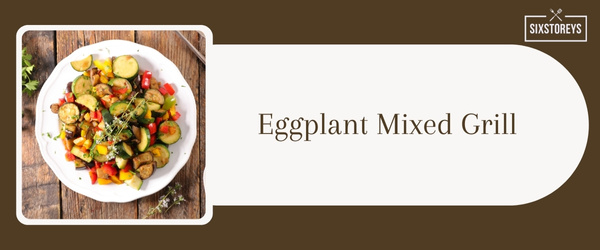 Eggplant Mixed Grill - Best Side Dish to Serve with Crab Cakes in 2024