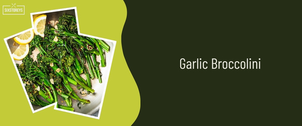 Garlic Broccolini - Best Side Dish to Serve with Scallops in 2024