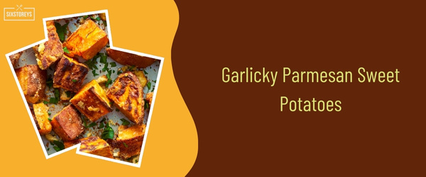 Garlicky Parmesan Sweet Potatoes - Best Side Dish to Serve with Scallops in 2024