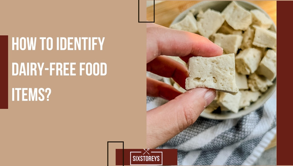 How to Identify Dairy-Free Food Items?