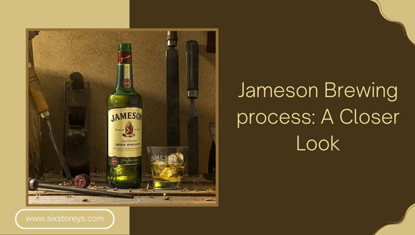 Jameson Brewing process: A Closer Look