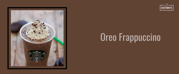 Oreo Frappuccino - Best Frappuccinos at Starbucks (2024)