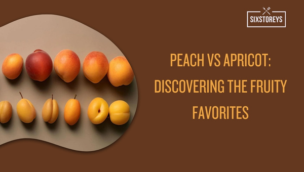 Peach vs Apricot