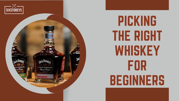 Picking the Right Whiskey for Beginners