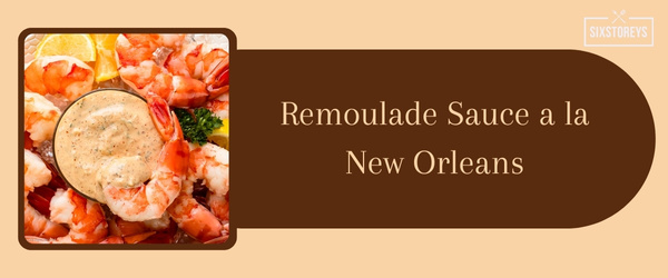Remoulade Sauce a la New Orleans - Best Side Dish to Serve with Crab Cakes in 2024
