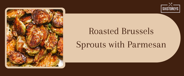 Roasted Brussels Sprouts with Parmesan - Best Side Dish to Serve with Crab Cakes in 2024