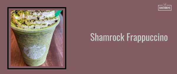 Shamrock Frappuccino - Best Frappuccinos at Starbucks (2024)