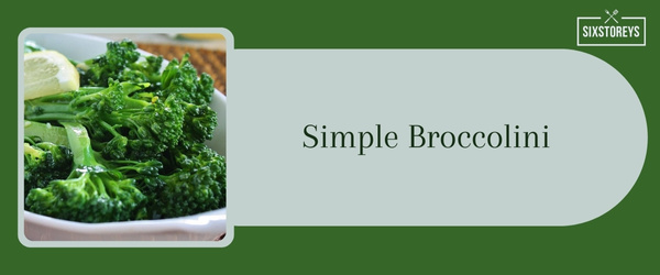 Simple Broccolini - Best Side Dish to Serve with Crab Cakes in 2024