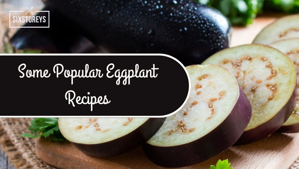Some Popular Eggplant Recipes