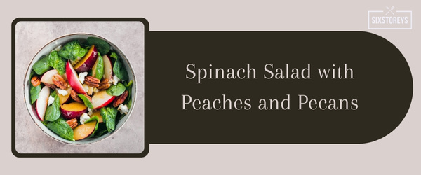 Spinach Salad with Peaches and Pecans - Best Side Dish to Serve with Crab Cakes in 2024