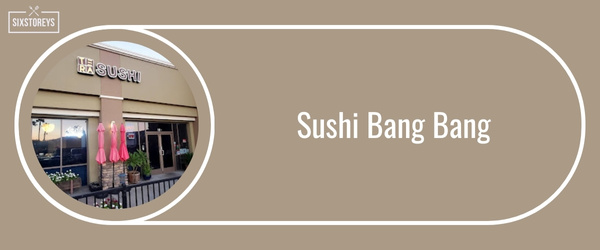 Sushi Bang Bang - Best All You Can Eat Sushi in Austin (May 2024)
