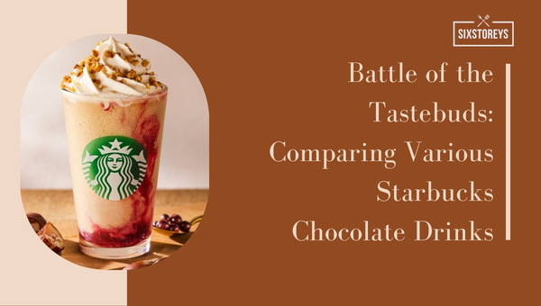 Battle of the Tastebuds Comparing Various Starbucks Chocolate Drinks 1