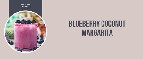 Blueberry Coconut Margarita