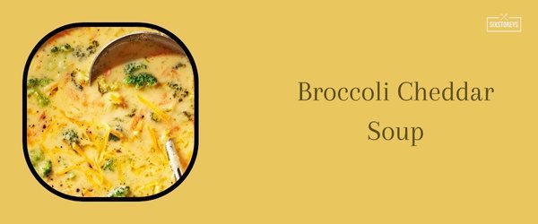 Broccoli Cheddar Soup