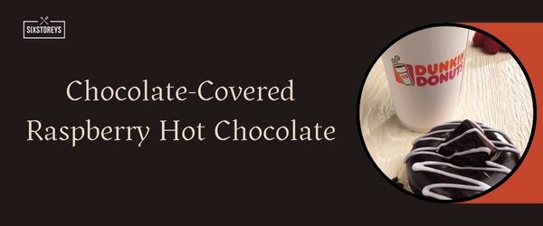 Chocolate Covered Raspberry Hot Chocolate