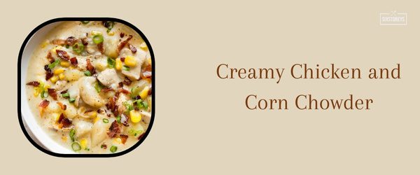 Creamy Chicken and Corn Chowder