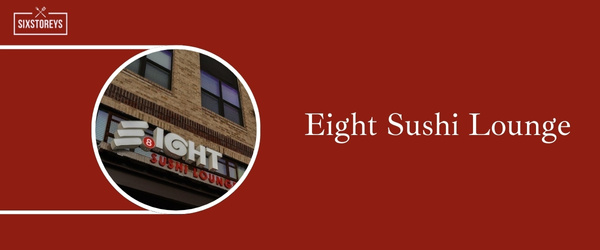 Eight Sushi Lounge