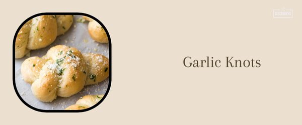 Garlic Knots