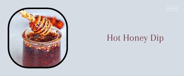 Hot Honey Dip