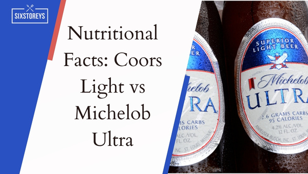 Nutritional Facts: Coors Light vs Michelob Ultra