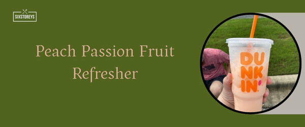 Peach Passion Fruit Refresher